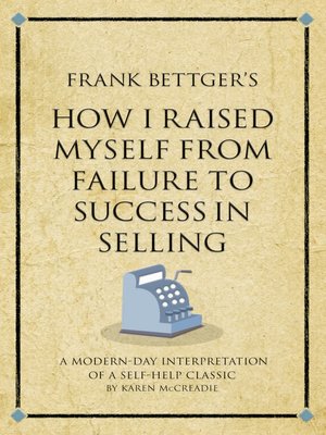 cover image of Frank Bettger's How I Raised Myself from Failure to Success
